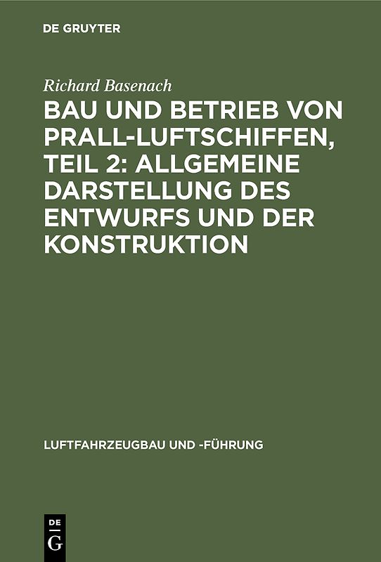 Bau und Betrieb von Prall-Luftschiffen, Teil 2: Allgemeine Darstellung des Entwurfs und der Konstruktion