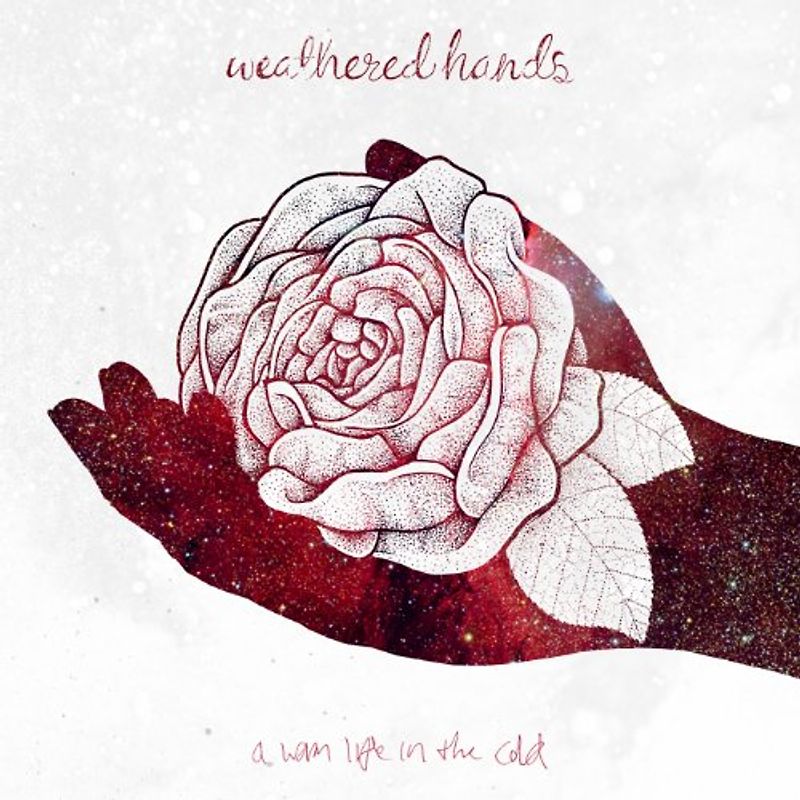 Weathered Hands - A Warm Life in the Cold