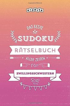 Das beste Sudoku Rätselbuch aller Zeiten für Zwillingsschwestern