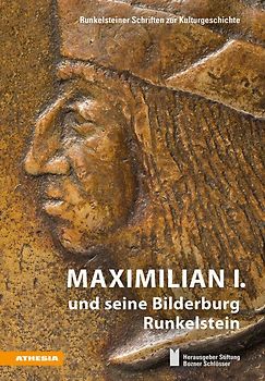 Maximilian I. und seine Bilderburg Runkelstein