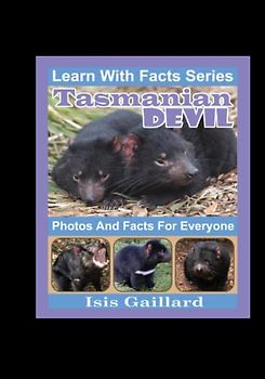 Tasmanian Devil Photos and Facts for Everyone: Animals in Nature (Learn With Facts Series, Band 100)