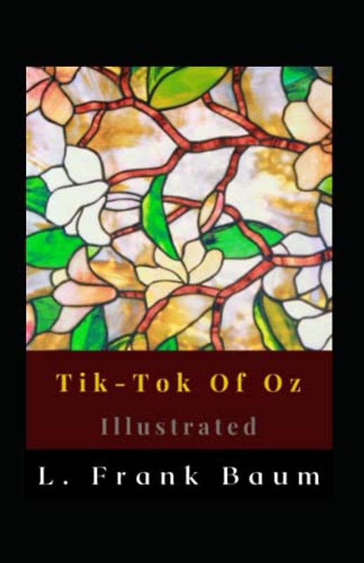 Tik-Tok Of Oz Illustrated: Fiction, Fantasy