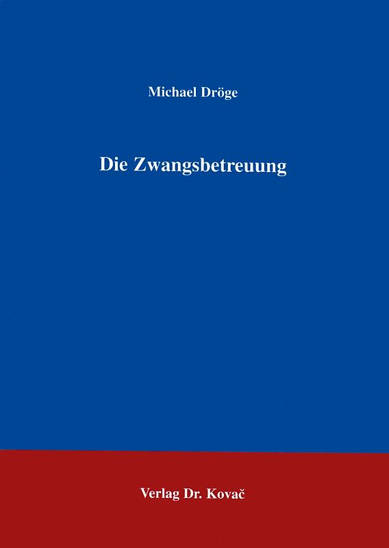 Die Zwangsbetreuung