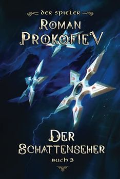 Der Schattenseher (Der Spieler Buch 3): LitRPG-Serie