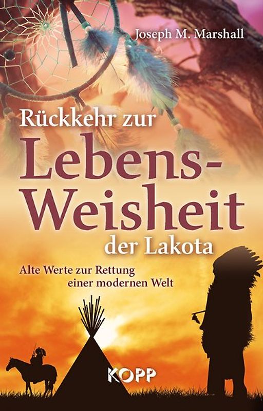 Rückkehr zur Lebensweisheit der Lakota