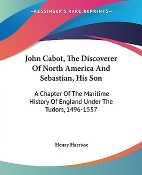 John Cabot, The Discoverer Of North America And Sebastian, His Son