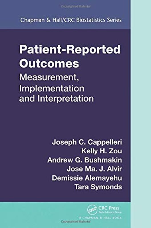Patient-Reported Outcomes: Measurement, Implementation and Interpretation (Chapman & Hall/CRC Biostatistics)