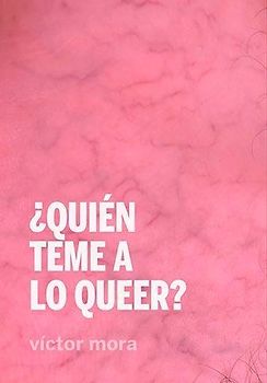 ¿Quién teme a lo queer?
