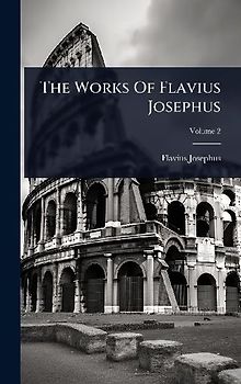 The Works Of Flavius Josephus