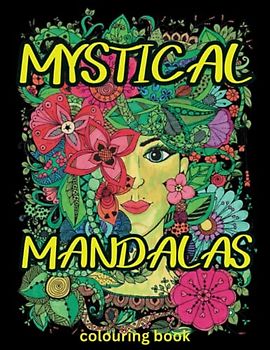Mystical Mandalas Colouring Book: Journey into Tranquility: A Therapeutic Colouring Experience
