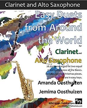 Easy Duets from Around the World for Clarinet and Alto Saxophone: 26 pieces arranged for two equal players who know all the basics. Includes several Christmas pieces. All are in easy keys.