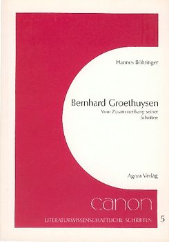 Bernhard Groethuysen. Vom Zusammenhang seiner Schriften