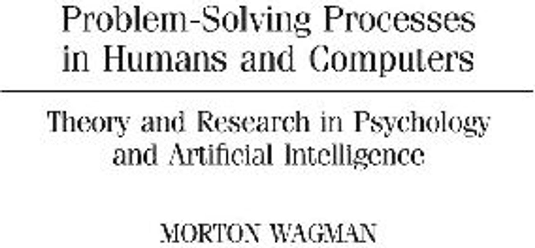Problem-Solving Processes in Humans and Computers
