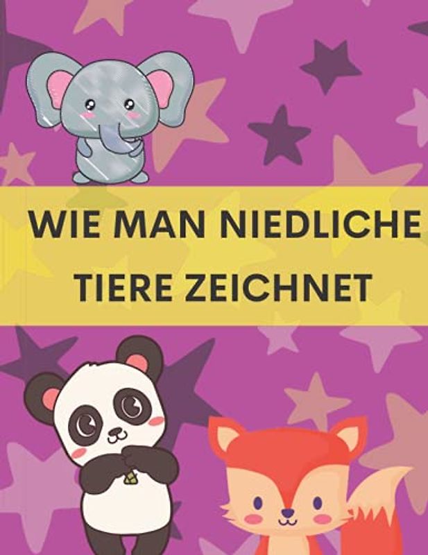 Wie man niedliche Tiere zeichnet: Lernen, wie man niedliche Tiere zeichnet | eine einfache Anleitung zum Zeichnen niedlicher Tiere für Kinder