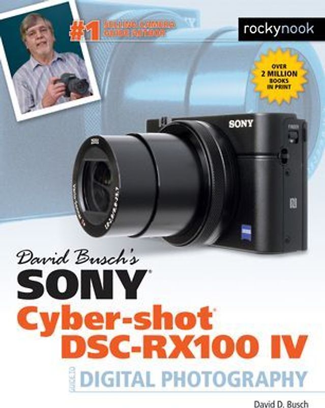 David Busch's Sony Cyber-Shot Dsc-Rx100 IV