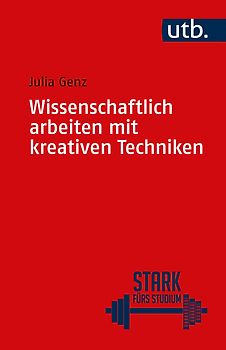Wissenschaftlich arbeiten mit kreativen Techniken
