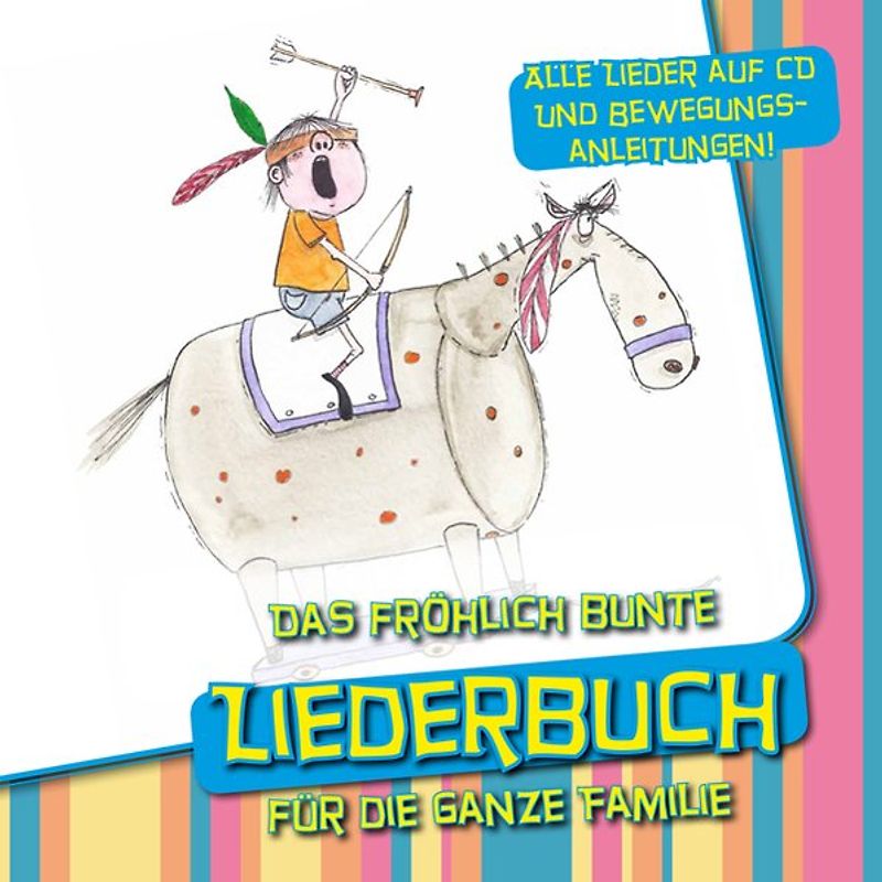 Das fröhlich bunte Liederbuch für die ganze Familie