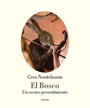El Bosco : un oscuro presentimiento