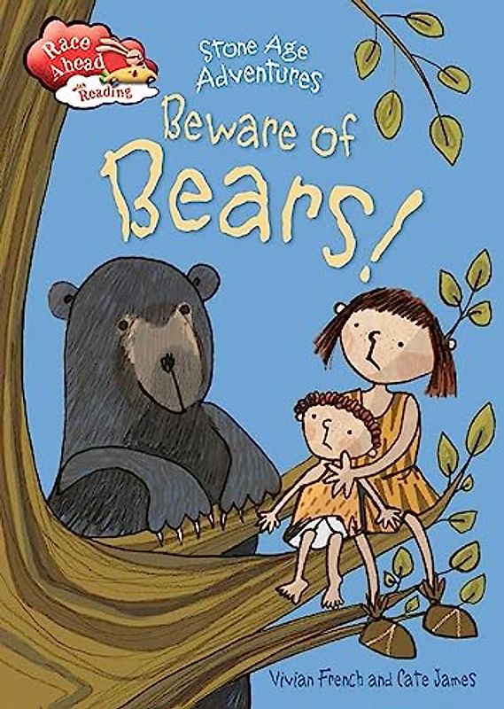 Stone Age Adventures: Beware of Bears! (Race Ahead With Reading, Band 19)