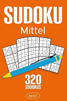 Sudoku Mittel: Sudoku Buch mit 320 Mittel bis Mittelschweren Sudoku Rätseln für Erwachsene