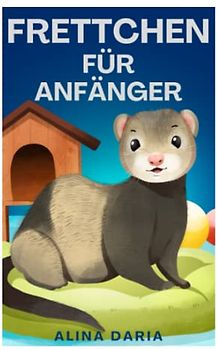 Frettchen für Anfänger