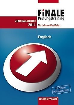 Finale - Prüfungstraining Zentralabitur Nordrhein-Westfalen. Prüfungstrainig / Abiturhilfe Englisch 2011