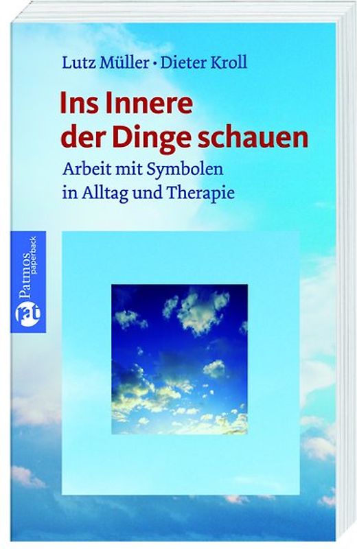 Ins Innere der Dinge schauen. Arbeit mit Symbolen in Alltag und Therapie