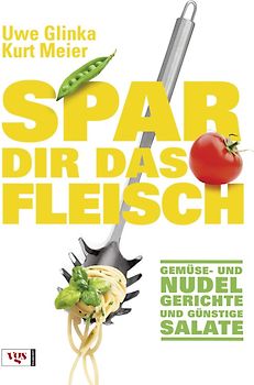 Spar dir das Fleisch