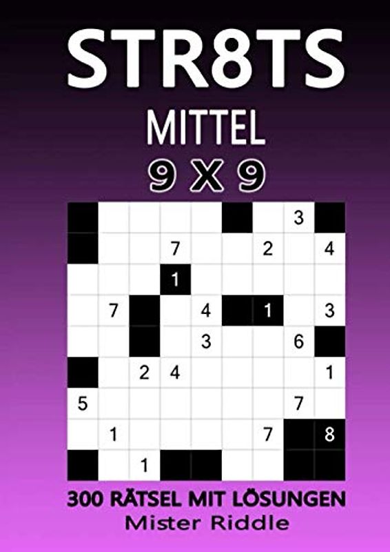 STR8TS 9 x 9 - MITTEL - 300 RÄTSEL MIT LÖSUNGEN
