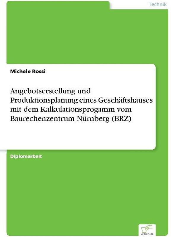 Angebotserstellung und Produktionsplanung eines Geschäftshauses mit dem Kalkulationsprogamm vom Baurechenzentrum Nürnberg (BRZ)