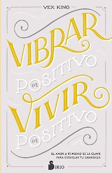 Vibrar En Positivo, Vivir En Positivo