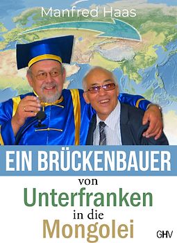 Ein Brückenbauer von Unterfranken in die Mongolei