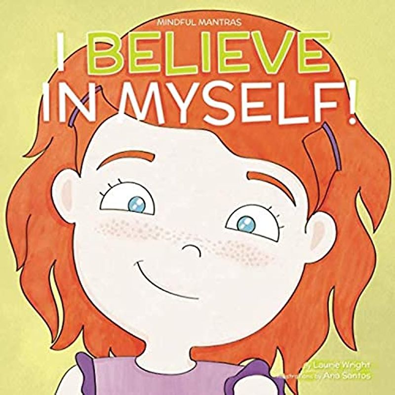 I Believe in Myself (Mindful Mantras, Band 6)