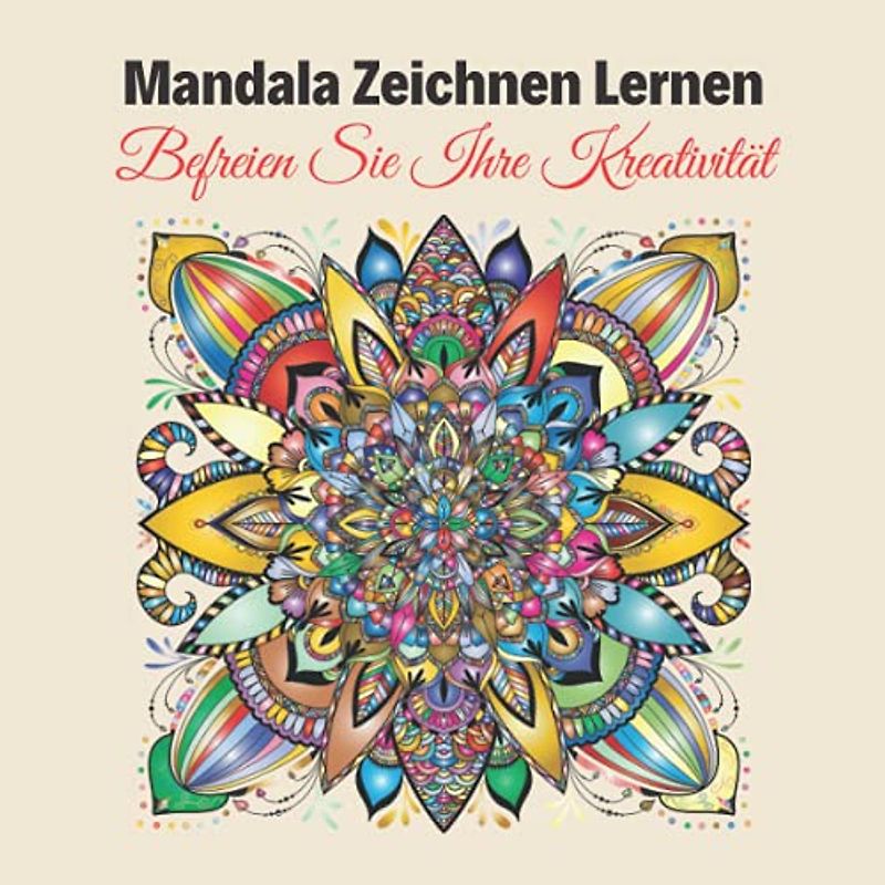 Mandala Zeichnen Lernen: Befreien Sie Ihre Kreativität | Mandala selbst erstellen