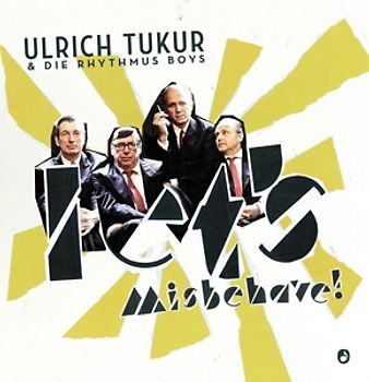 Tukur,Ulrich & Die Rhythmus Boys - Let's Misbehave!
