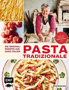 Pasta Tradizionale – Die Originalrezepte aus ganz Italien