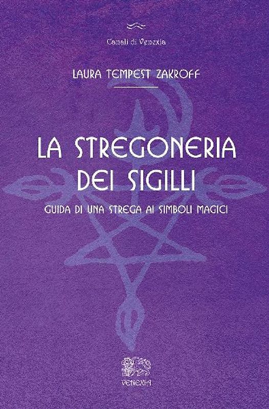 La stregoneria dei sigilli. Guida di una strega ai simboli magici