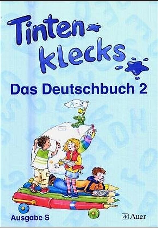 Tintenklecks - Ausgabe S für Baden-Württemberg. Das Deutschbuch / Tintenklecks - Ausgabe S für Baden-Württemberg