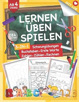 XXL Vorschulbuch 5-in-1 ab 4 Jahre: Lernen-Üben-Spielen mit Schwungübungen, Buchstaben und Zahlen schreiben lernen inkl. Wort-&Rechenspiele (Mit Lob & Freude., Band 7)