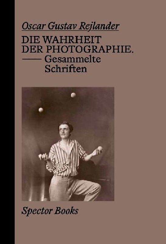 Oscar Gustave Rejlander. Die Wahrheit der Photographie