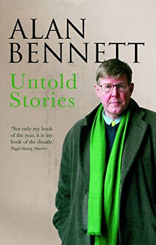 Untold Stories - Bennett, Alan