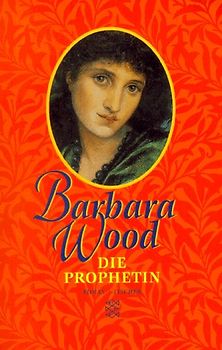 Die Prophetin - Barbara Wood [Taschenbuch]