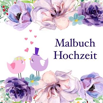 Malbuch Hochzeit: Hochzeitsmalbuch für Kinder als Gastgeschenk und Beschäftigung auf der Hochzeit.tsmalbuch