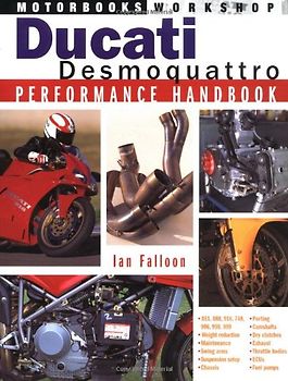 Motorbooks Workshop: Ducati Desmoquattro Performance Handbook - Ian Falloon [Softcover]