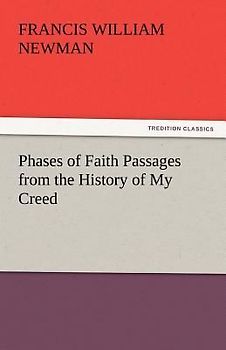 Phases of Faith Passages from the History of My Creed