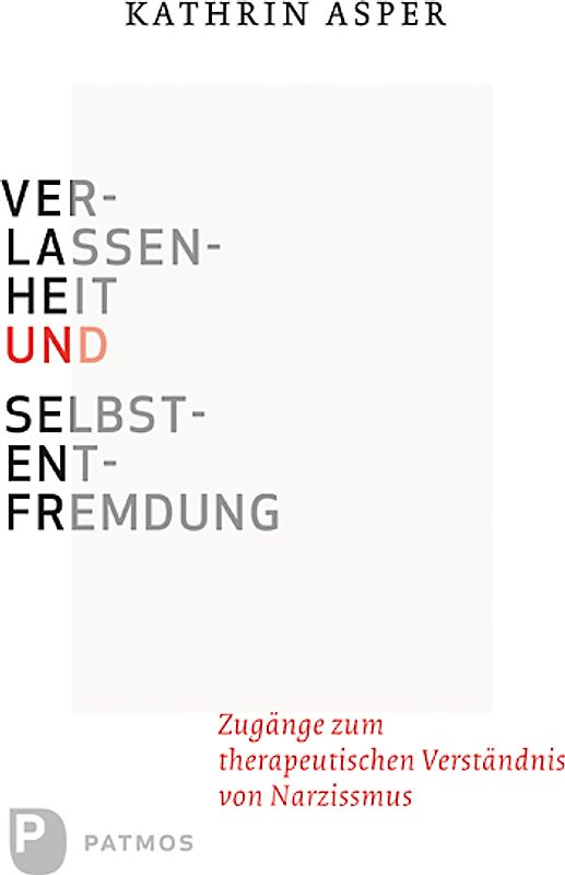 Verlassenheit und Selbstentfremdung