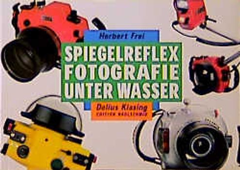 Spiegelreflex-Fotografie unter Wasser