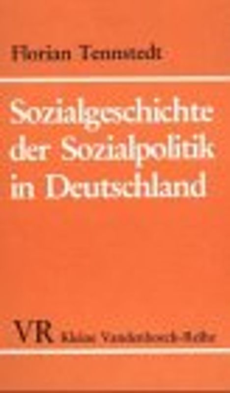 Sozialgeschichte der Sozialpolitik in Deutschland. Vom 18. Jahrhundert bis zum Ersten Weltkrieg