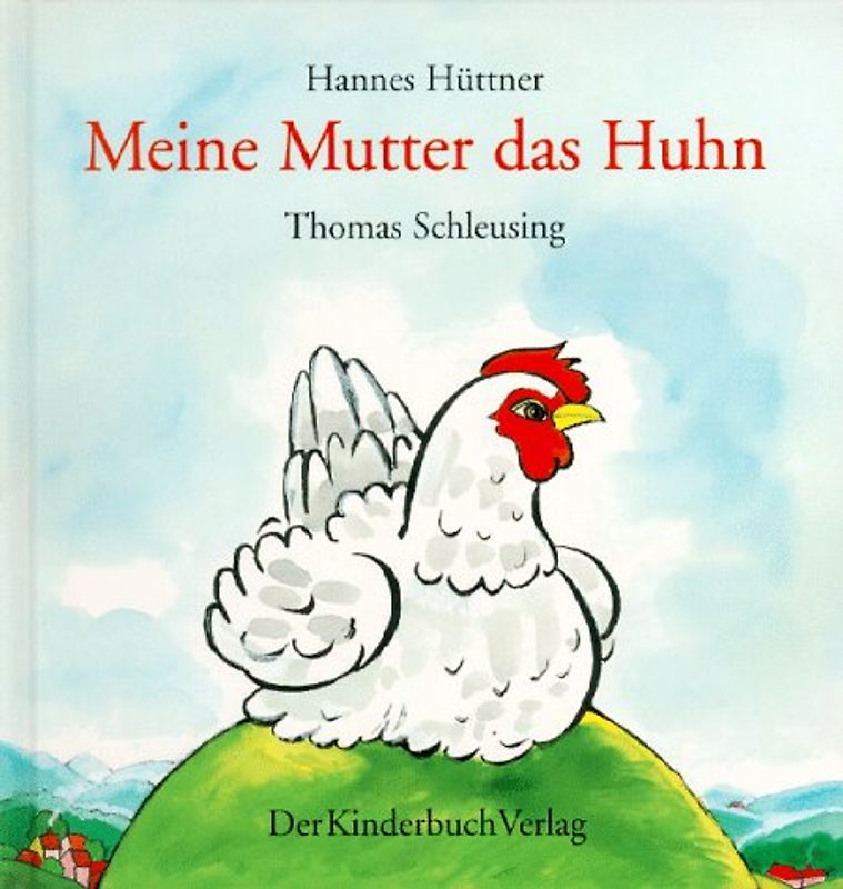 Meine Mutter das Huhn
