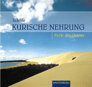 Schöne Kurische Nehrung. Perle des Ostens